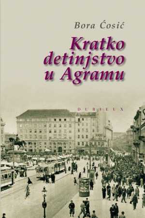 KRATKO DETINJSTVO U AGRAMU