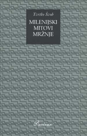 MILENIJSKI MITOVI MRŽNJE