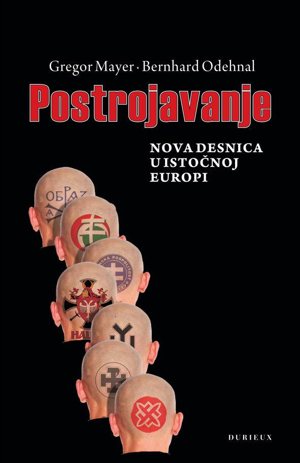 POSTROJAVANJE : NOVA DESNICA U ISTOČNOJ EUROPI