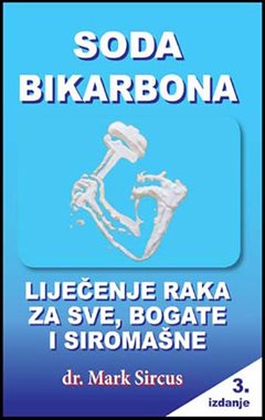 SODA BIKARBONA - LIJEČENJE RAKA ZA SVE, BOGATE I SIROMAŠNE