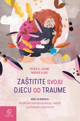 ZAŠTITITE SVOJU DJECU OD TRAUME