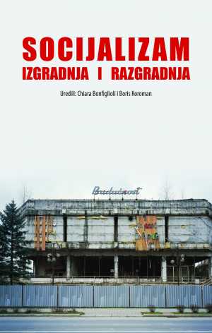 SOCIJALIZAM: IZGRADNJA I RAZGRADNJA