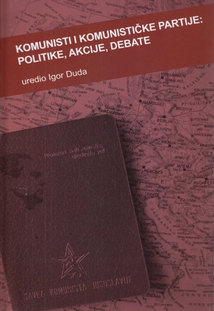 KOMUNISTI I KOMUNISTIČKE PARTIJE: POLITIKE, AKCIJE, DEBATE