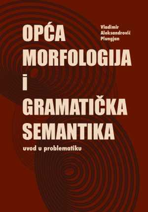 OPĆA MORFOLOGIJA I GRAMATIČKA SEMANTIKA