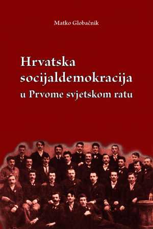 HRVATSKA SOCIJALDEMOKRACIJA U PRVOME SVJETSKOM RATU