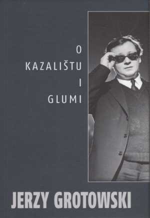 O KAZALIŠTU I GLUMI