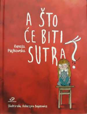 A ŠTO ĆE BITI SUTRA?