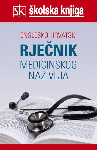 ENGLESKO- HRVATSKI RJEČNIK MEDICINSKOG NAZIVLJA