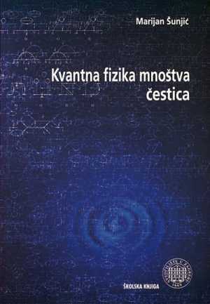 KVANTNA FIZIKA MNOŠTVA ČESTICA