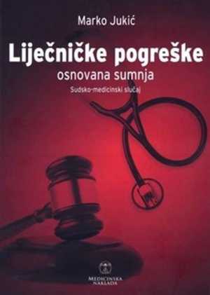 LIJEČNIČKE POGREŠKE - OSNOVANA SUMNJA