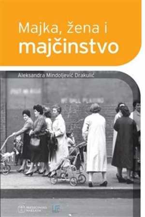MAJKA, ŽENA I MAJČINSTVO