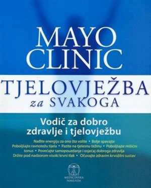 MAYO CLINIC - TJELOVJEŽBA ZA SVAKOGA