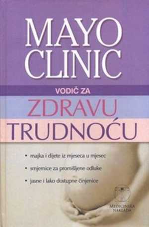 MAYO CLINIC - VODIČ ZA ZDRAVU TRUDNOĆU