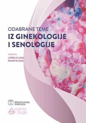 ODABRANE TEME IZ GINEKOLOGIJE I SENOLOGIJE
