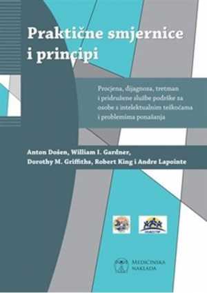 PRAKTIČNE SMJERNICE I PRINCIPI PROCJENA, DIJAGNOZA, TRETMAN I PRIDRUŽENE SLUŽBE PODRŠKE ZA OSOBE S INTELEKTUALNIM TEŠKOĆAMA I PROBLEMIMA PONAŠANJA