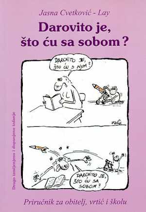 DAROVITO JE, ŠTO ĆU SA SOBOM?