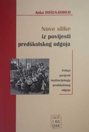 NOVE SLIKE IZ POVIJESTI PREDŠKOLSKOG ODGOJA