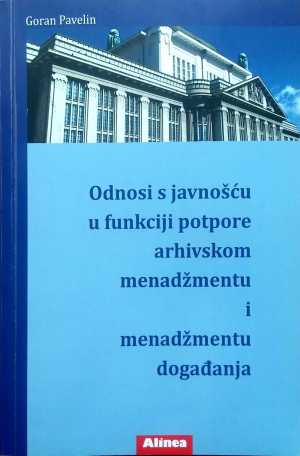 ODNOSI S JAVNOŠĆU U FUNKCIJI POTPORE ARHIVSKOM MENADŽMENTU I MENADŽMENTU DOGAĐANJA