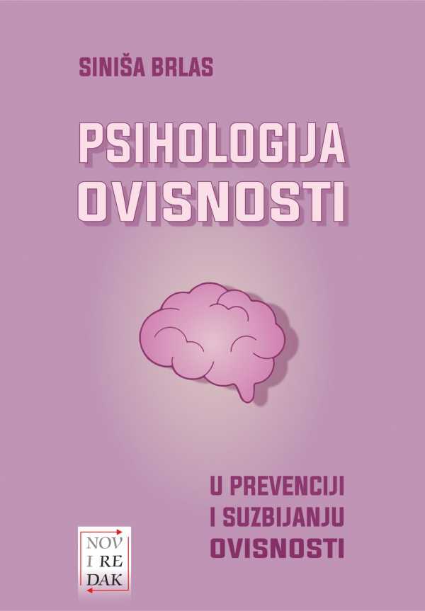 PSIHOLOGIJA OVISNOSTI U PREVENCIJI I SUZBIJANJU OVISNOSTI