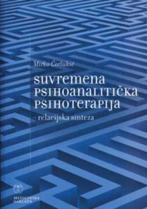 SUVREMENA PSIHOANALITIČKA PSIHOTERAPIJA RELACIJSKA SINTEZA