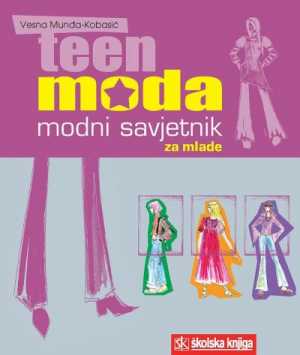 TEEN MODA - MODNI SAVJETNIK ZA MLADE