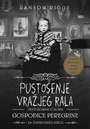 DOM GOSPOĐICE PEREGRINE ZA ČUDNOVATU DJECU 6: PUSTOŠENJE VRAŽJEG RALA