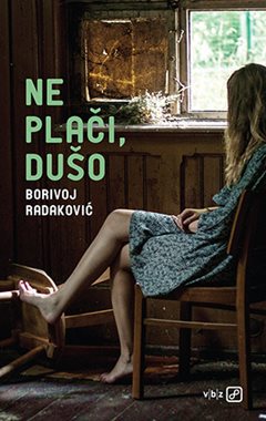 NE PLAČI, DUŠO
