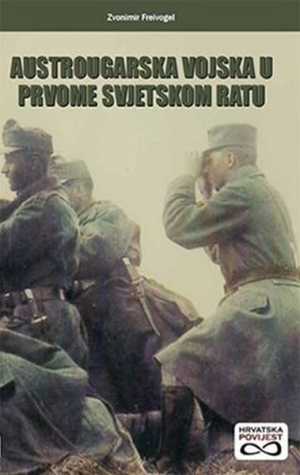 AUSTROUGARSKA VOJSKA U PRVOME SVJETSKOM RATU