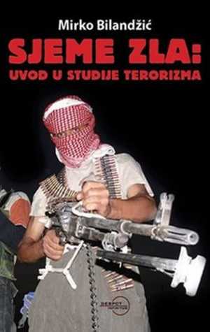SJEME ZLA - UVOD U STUDIJE TERORIZMA