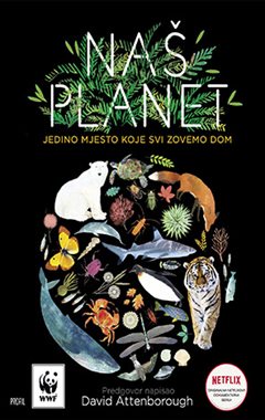 NAŠ PLANET - JEDINO MJESTO KOJE SVI ZOVEMO DOM