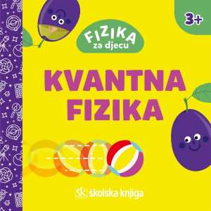 FIZIKA ZA DJECU - KVANTNA FIZIKA