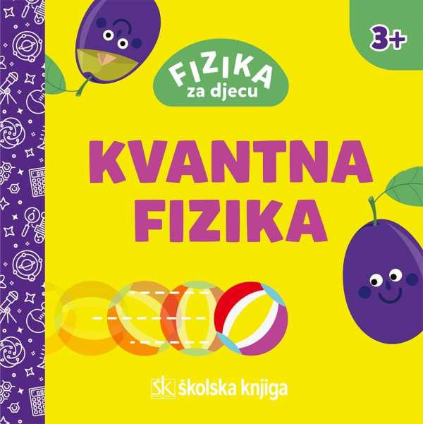 FIZIKA ZA DJECU - KVANTNA FIZIKA