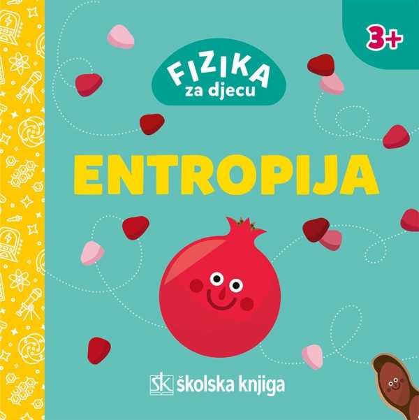 FIZIKA ZA DJECU - ENTROPIJA
