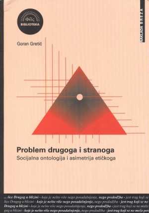 PROBLEM DRUGOGA I STRANOGA - Socijalna ontologija i asimertija etičkoga