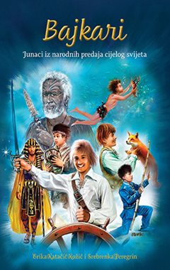 BAJKARI - Junaci iz narodnih predaja cijelog svijeta