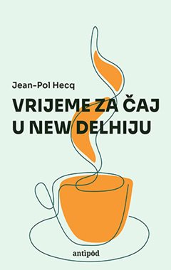 VRIJEME ZA ČAJ U NEW DELHIJU