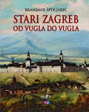 STARI ZAGREB OD VUGLA DO VUGLA
