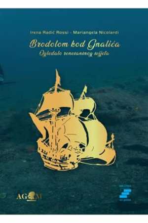 BRODOLOM GOD GNALIĆA - OGLEDALO RENESANSNOG SVIJETA