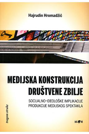 MEDIJSKA KONSTRUKCIJA DRUŠTVENE ZBILJE