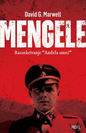 MENGELE: RAZOTKRIVANJE ANĐELA SMRTI