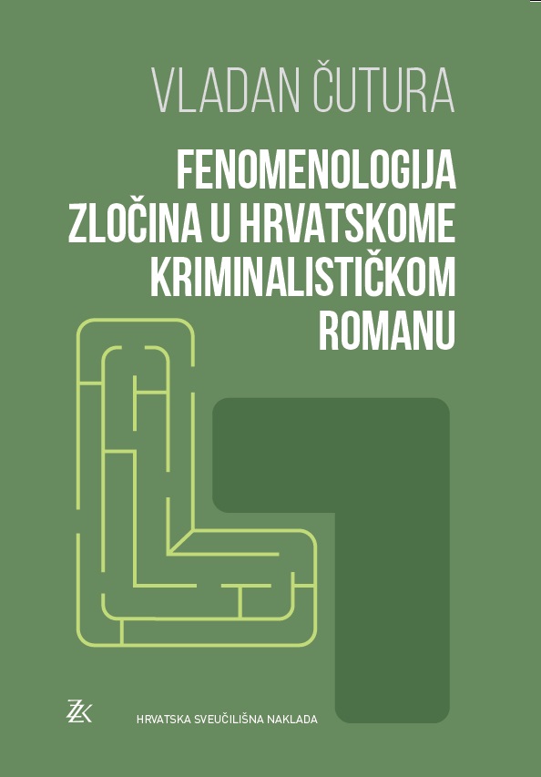 FENOMENOLOGIJA ZLOČINA U HRVATSKOME KRIMINALISTIČKOM ROMANU