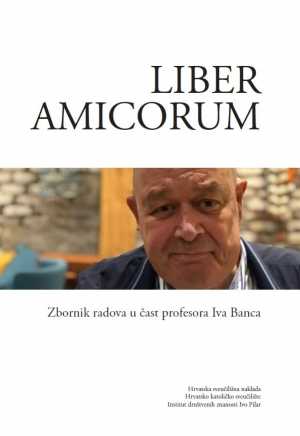 LIBER AMICORUM - ZBORNIK U ČAST PROFESORA IVA BANCA
