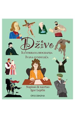 DŽIVO: ILUSTRIRANA BIOGRAFIJA IVANA GUNDULIĆA