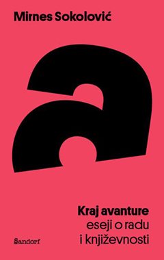 KRAJ AVANTURE - Eseji o radu i književnosti