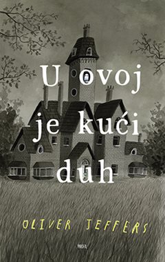 U OVOJ KUĆI JE DUH