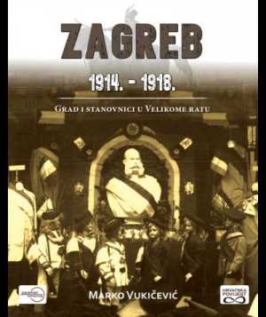 ZAGREB 1914. - 1918.