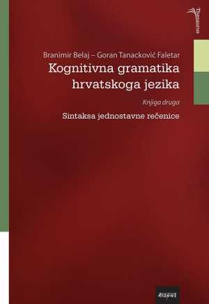 KOGNITIVNA GRAMATIKA HRVATSKOGA JEZIKA - SINTAKSA JEDNOSTAVNE REČENICE