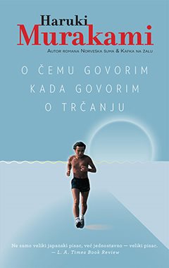 O ČEMU GOVORIM KADA GOVORIM O TRČANJU
