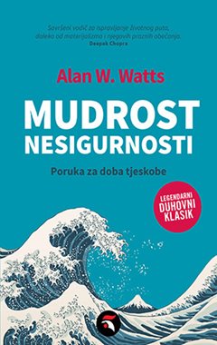 MUDROST NESIGURNOSTI: PORUKA ZA DOBA TJESKOBE