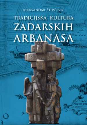 TRADICIJSKA KULTURA ZADARSKIH ARBANASA